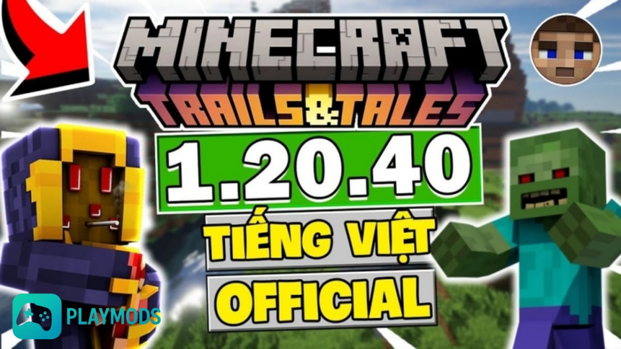 Giới Thiệu Bản Minecraft 1.20.40 Apk Tiếng Việt