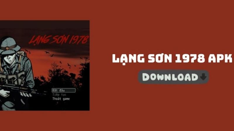 Tải Lạng Sơn 1978 APK v1.8.0 Mới Nhất Cho Android Cách Tải Và Cài Đặt Lạng Sơn 1978 APK Chi Tiết